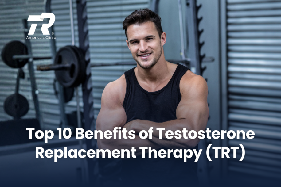 Top 10 Benefits of Testosterone Replacement Therapy (TRT)