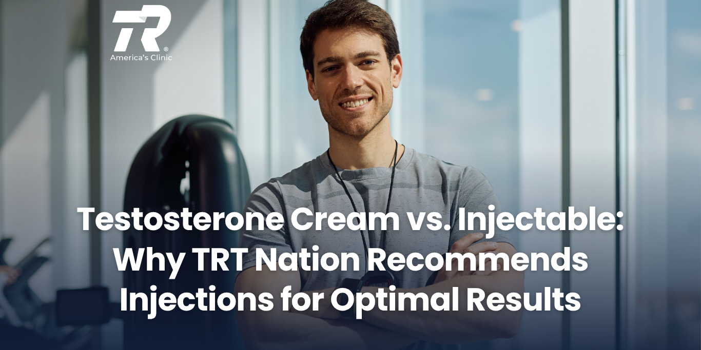 Testosterone Cream vs. Injectable: Why TRT Nation Recommends Injections for Optimal Results