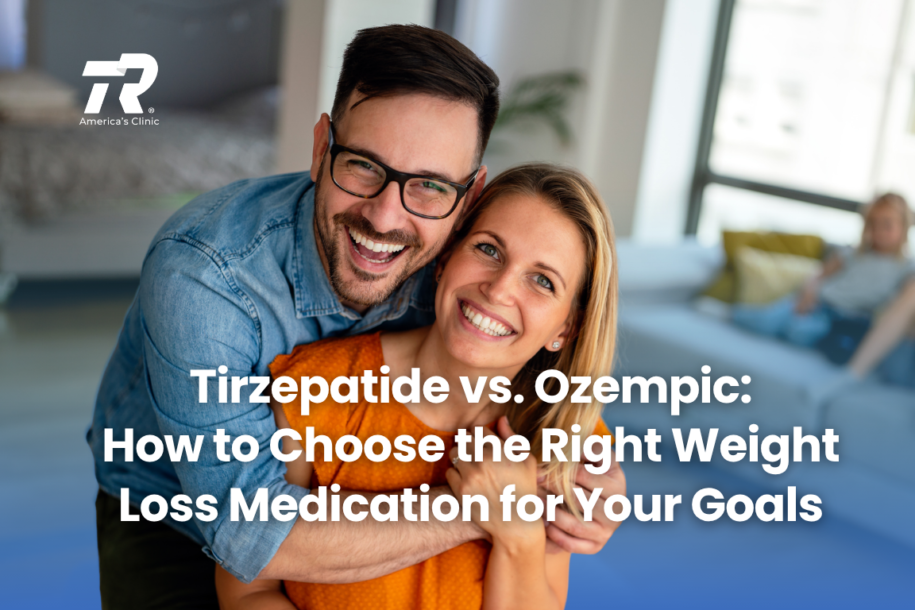 Tirzepatide vs. Ozempic: How to Choose the Right Weight Loss Medication for Your Goals