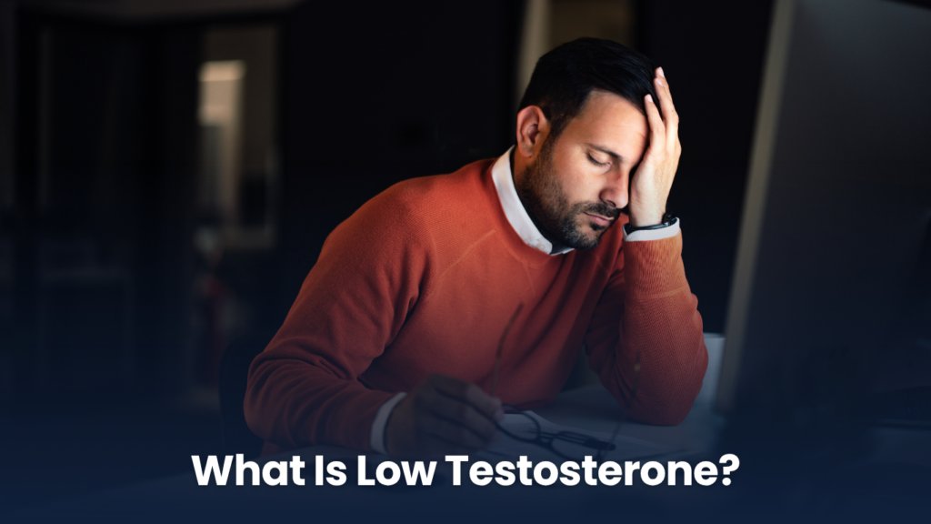 What Is Low Testosterone?