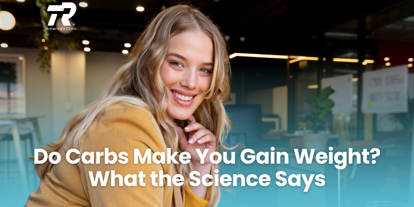 Do Carbs Make You Gain Weight? What the Science Says?