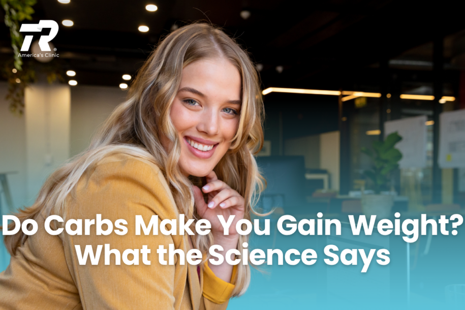 Do Carbs Make You Gain Weight? What the Science Says?