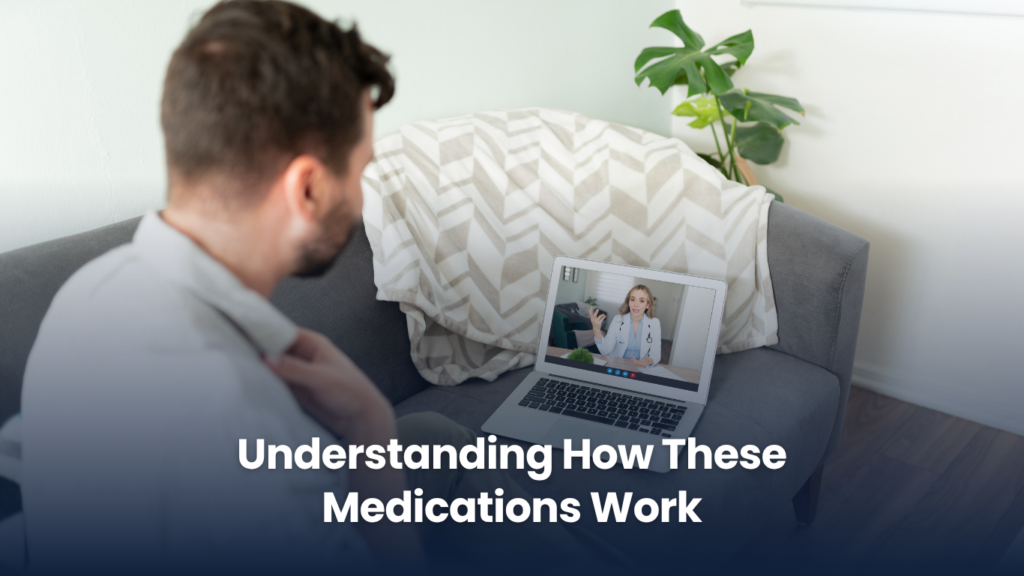 Understanding How These Medications Work