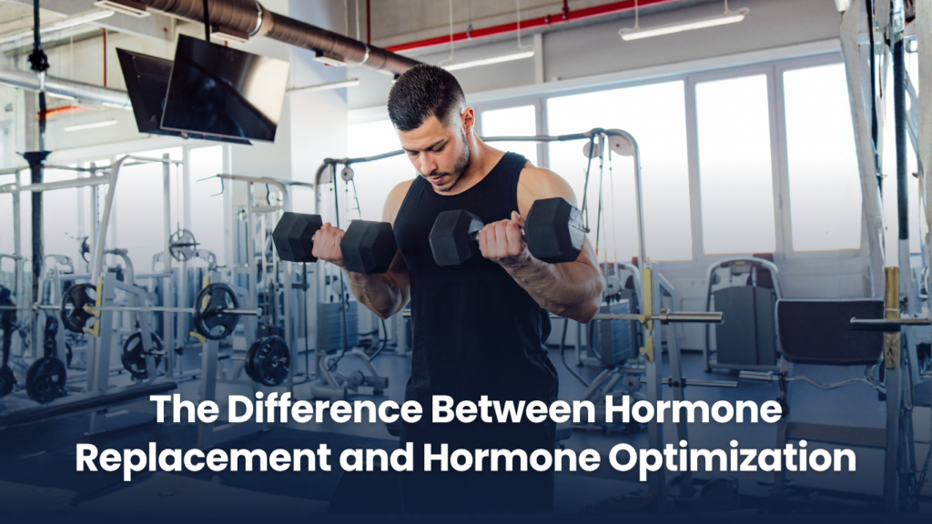 The Difference Between Hormone Replacement and Hormone Optimization
