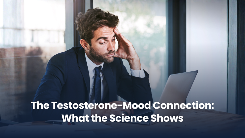 The Testosterone-Mood Connection: What the Science Shows