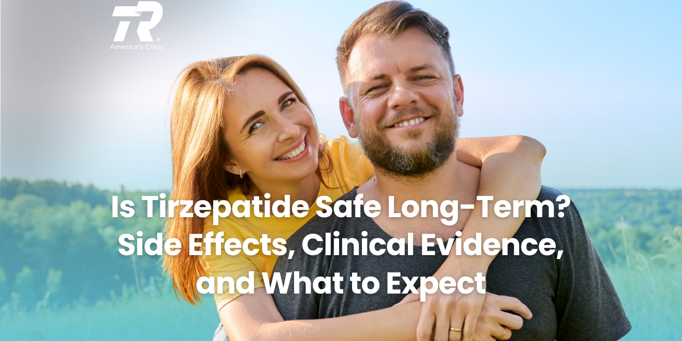 Is Tirzepatide Safe Long-Term? Side Effects, Clinical Evidence, and What to Expect