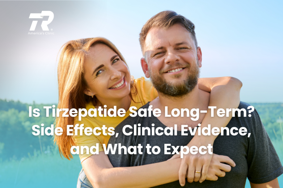 Is Tirzepatide Safe Long-Term? Side Effects, Clinical Evidence, and What to Expect