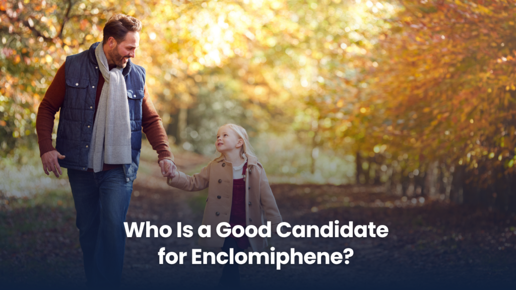 Who Is a Good Candidate for Enclomiphene?