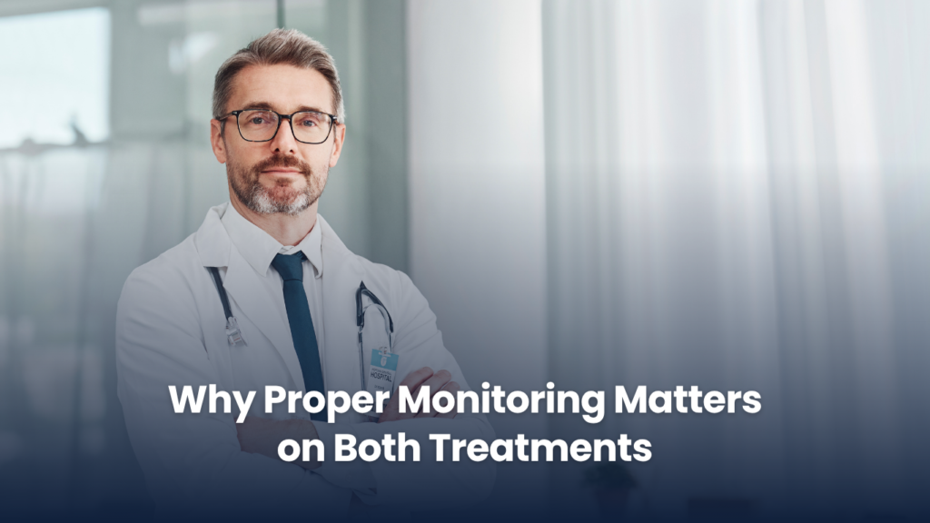 Why Proper Monitoring Matters on Both Treatments