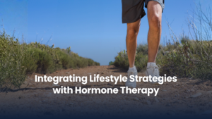 Integrating Lifestyle Strategies with Hormone Therapy