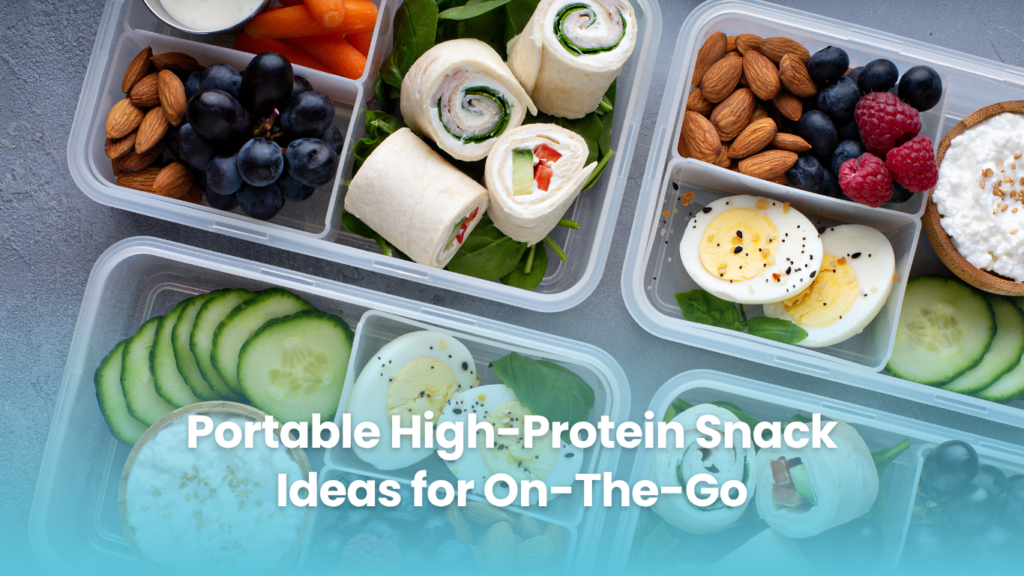 Portable High-Protein Snack Ideas for On-The-Go