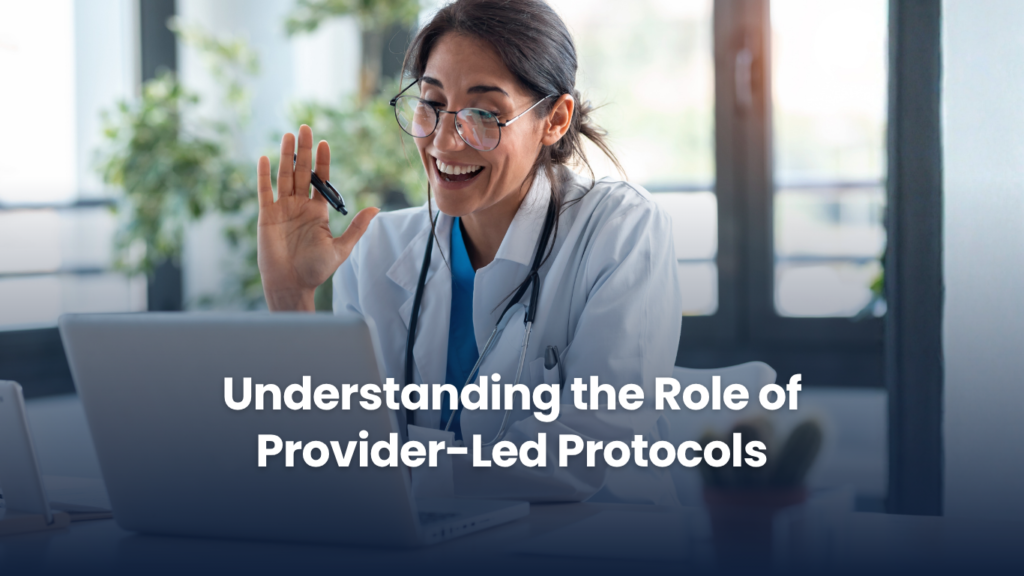 Provider-Led Protocols Make the Difference