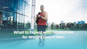 What to Expect with Tirzepatide for Weight Loss in Men