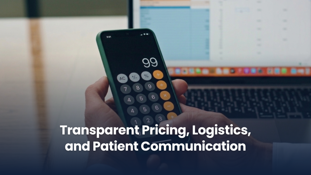 Transparent Pricing, Logistics, and Patient Communication