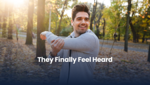 They Finally Feel Heard
