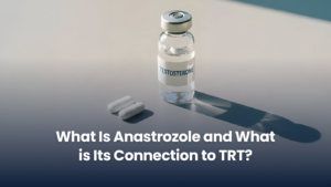 What Is Anastrozole and What is Its Connection to TRT?