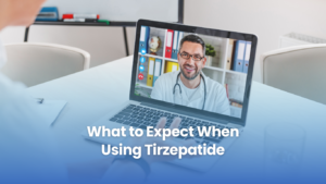 What to Expect When Using Tirzepatide