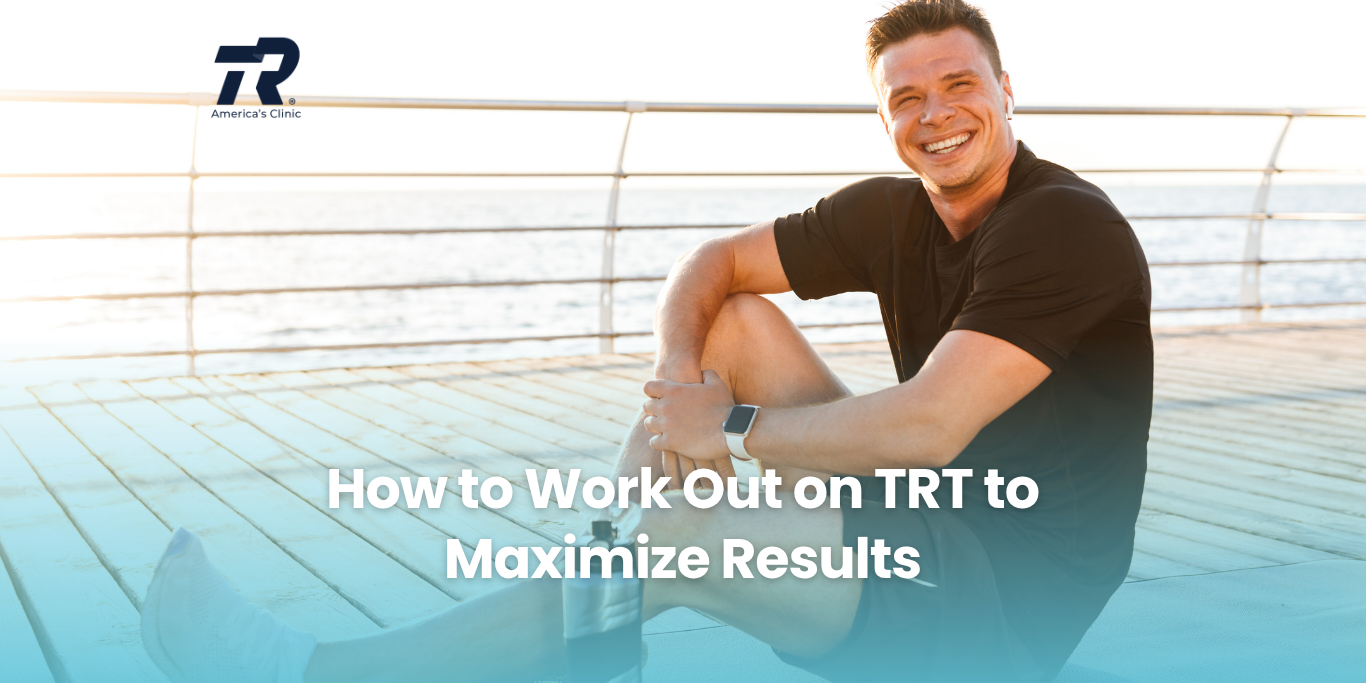 How to Work Out on TRT to Maximize Results