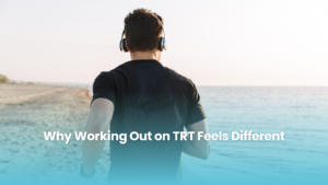 Why Working Out on TRT Feels Different