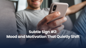 Subtle Sign #2: Mood and Motivation That Quietly Shift