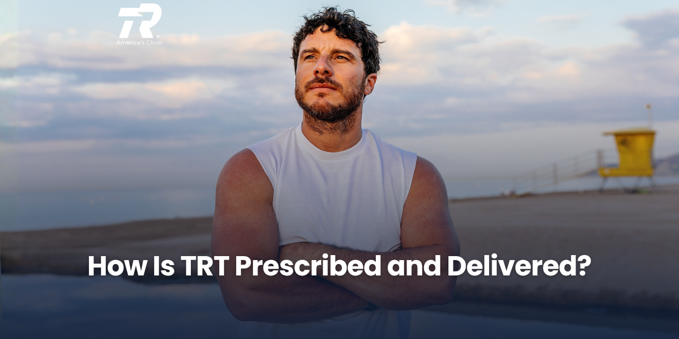 How Is TRT Prescribed and Delivered?