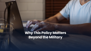 Why This Policy Matters Beyond the Military