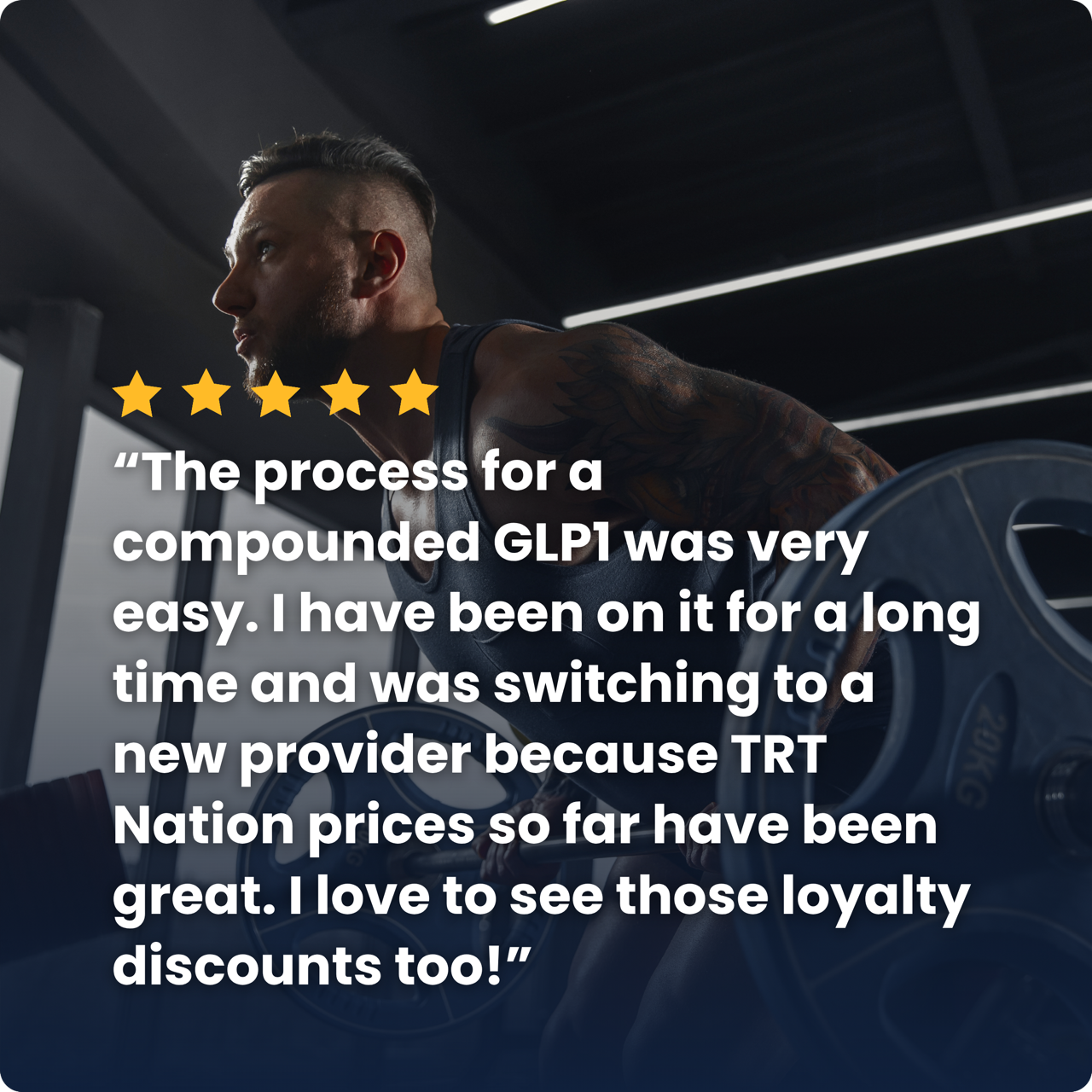 “The process for a compounded GLP1 was very easy. I have been on it for a long time and was switching to a new provider because TRT Nation prices so far have been great. I love to see those loyalty discounts too!”