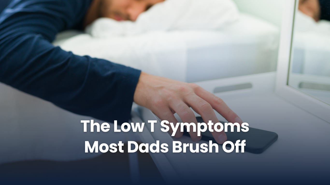 The Low T Symptoms Most Dads Brush Off