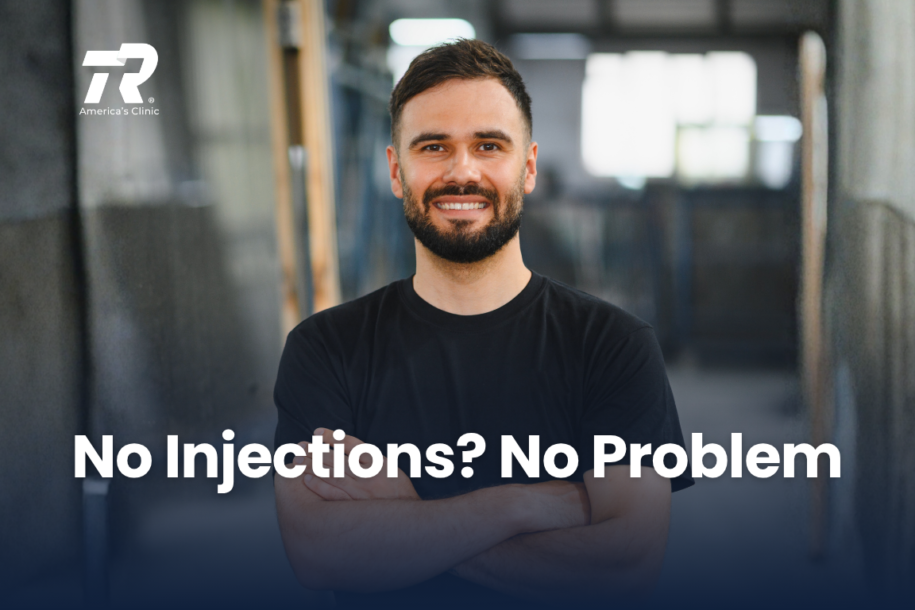 No Injections, No Problem.