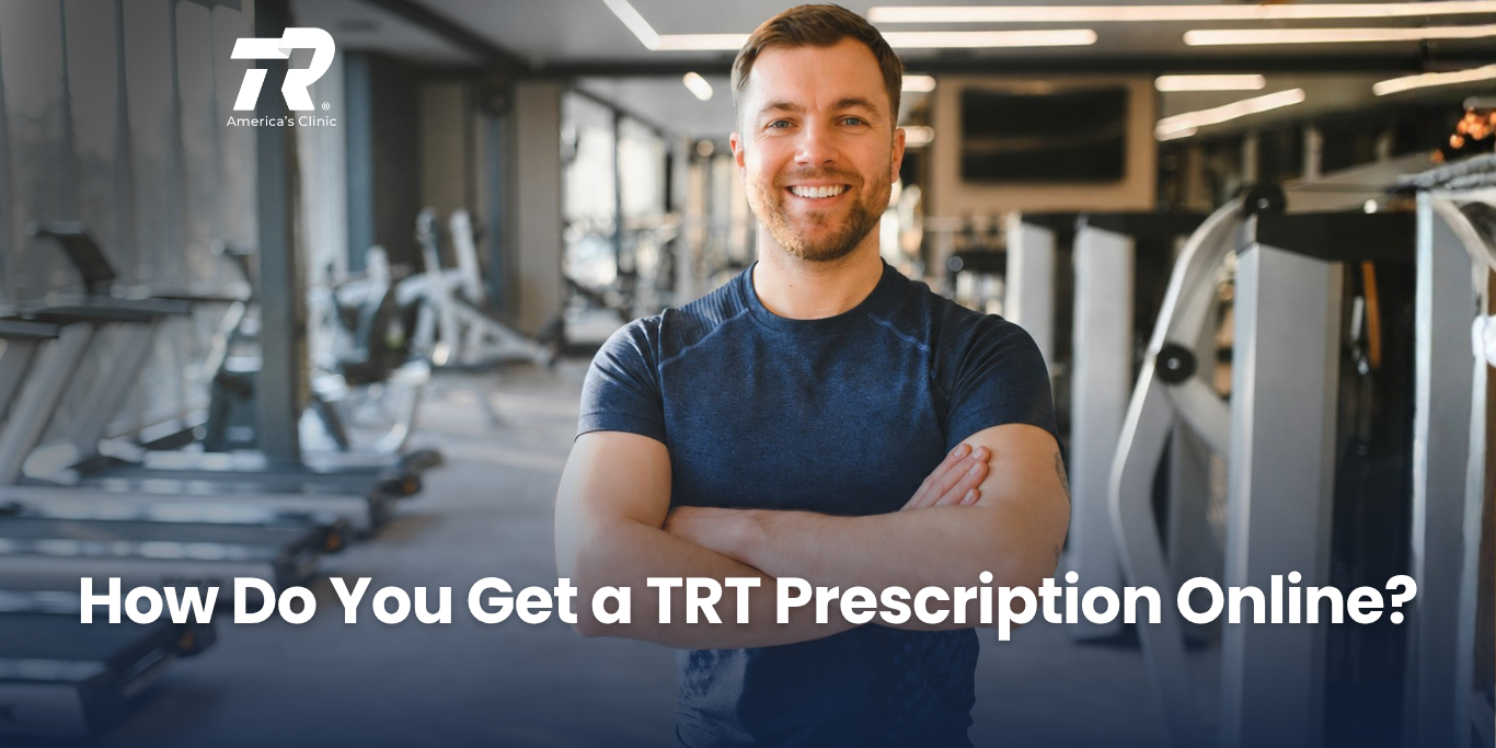 How Do You Get a TRT Prescription Online?