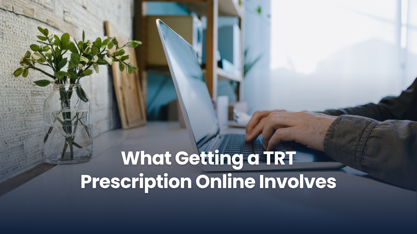 What Getting a TRT Prescription Online Involves
